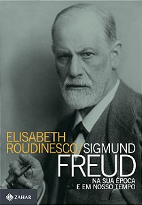 Sigmund Freud na Sua Epoca e em Nosso Tempo