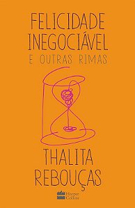 Felicidade Inegociavel e Outras Rimas