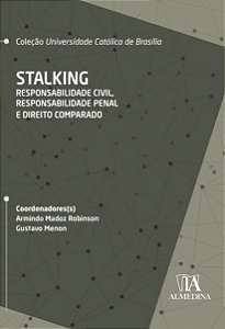 Stalking: Responsabilidade Civil, Responsabilidade Penal e Direito Comparad