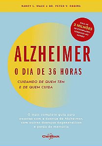Alzheimer: o Dia de 36 Horas: Cuidando de Quem Tem e de Quem Cuida