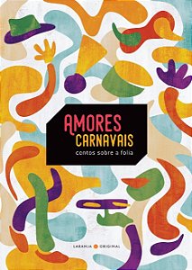 Amores Carnavais: Contos sobre a Folia