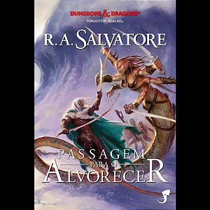 Lenda de Drizzt, A: Passagem para o Alvorecer