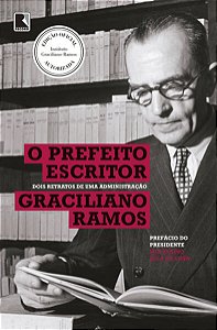 Prefeito Escritor, O: Dois Retratos de Uma Administracao