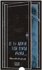 Se Eu Abrir Esta Porta Agora...