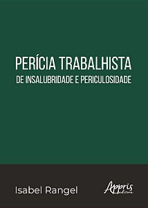 Pericia Trabalhista de Insalubriedade e Periculosidade