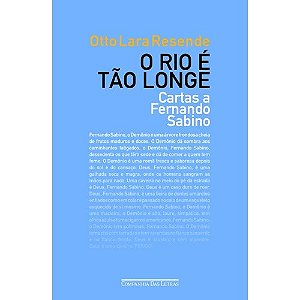 Rio e Tao Longe, o - Cartas a Fernando Sabino