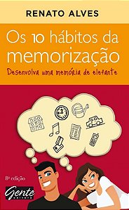 Os 10 Habitos da Memorizacao - Desenvolva Uma Memoria de Elefante
