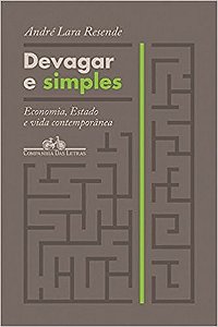 Devagar e Simples - Economia, Estado e Vida Contemporanea