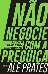 Nao Negocie com a Preguica