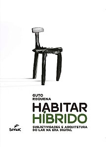 Habitar Hibrido: Subjetividades e Arquitetura do Lar na era Digital