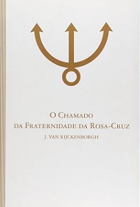 Chamado da Fraternidade da Rosa-cruz, O