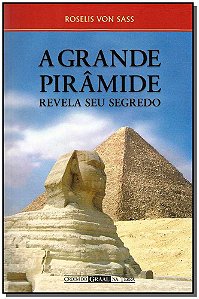 Grande Piramide Revela Seu Segredo, A