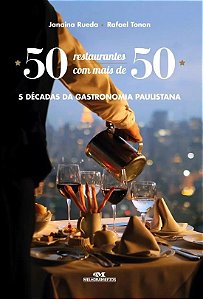 50 Restaurantes com Mais de 50 - 5 Decadas da Gastronomia Paulistana