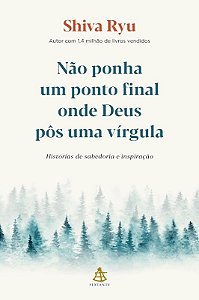 Nao Ponha Um Ponto Final Onde Deus Pos Uma Virgula