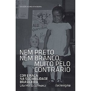 Nem Preto Nem Branco Muito, Pelo Contrario - Cor e Raca na Sociabilidade B