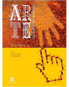 Arte: do Rupestre ao Remix - Volume Unico