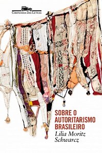 Sobre o Autoritarismo Brasileiro