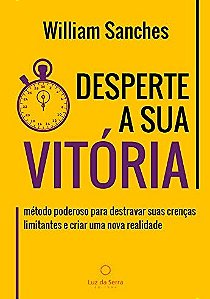 Desperte a Sua Vitoria: Metodo Poderoso para Destravar Suas Crencas Limitan