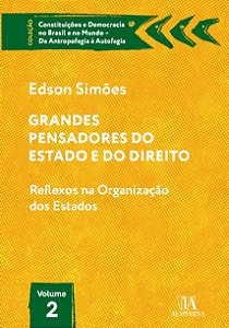 Grandes Pensadores do Estado e do Direito: Vol.2 - Reflexos na Organizacao
