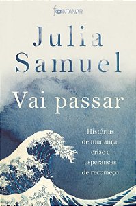 Vai Passar: Historias de Mudanca, Crise e Esperancas de Recomeco