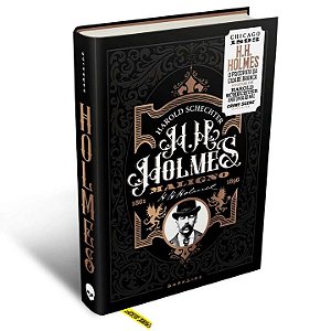 H. H. Holmes: Maligno - o Psicopata Cidade Branca