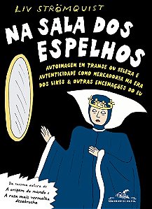 Na Sala dos Espelhos: Autoimagem em Transe Ou Beleza e Autenticidade Como M