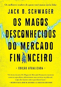 Magos Desconhecidos do Mercado Financeiro, os