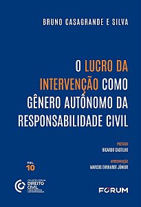 Lucro da Intervencao Como Genero Autonomo da Responsabilidade Civil, O