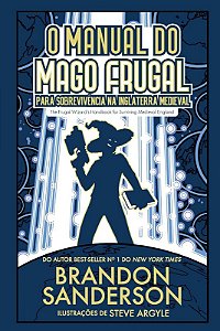 Manual do Mago Frugal, O: para Sobrevivencia na Inglaterra Medieval