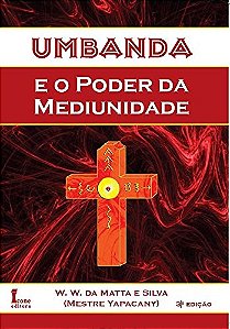 Umbanda e o Poder da Mediunidade