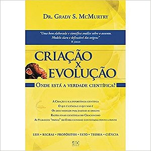 Criacao X Evolucao? - Onde Esta a Verdade Cientifica