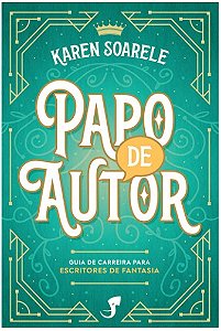 Papo de Autor: Guia de Carreira para Autores de Fantasia