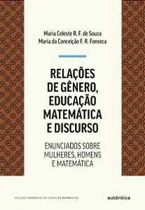 Relacoes de Genero, Educacao Matematica e Discurso: Enunciados sobre Mulher