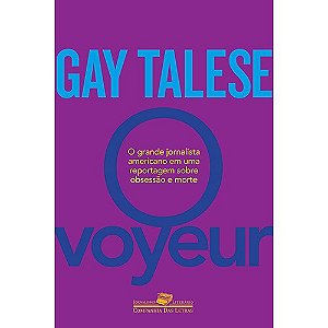 Voyeur, o - o Grande Jornalista Americano em Uma Reportagem sobre Obsessao