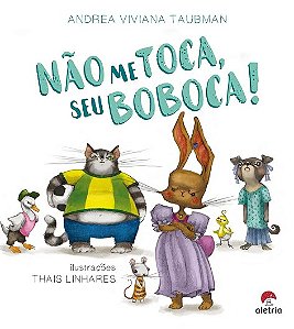 Nao me Toca, Seu Boboca!