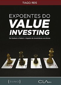 Expoentes do Value Investing: de Graham a Pabrai: o Legado de Investidores
