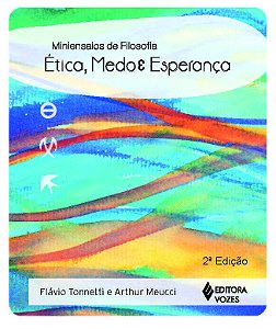 Etica, Medo e Esperanca - Col. Miniensaios de Filosofia