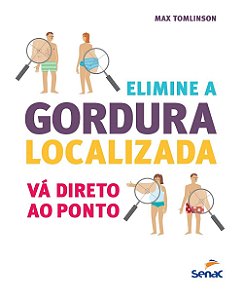 Elimine a Gordura Localizada - Va Direto ao Ponto