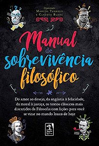 Manual de Sobrevivencia Filosofico: do Amor ao Desejo, da Angustia a Felici