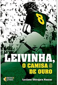 Leivinha, o Camisa 8 de Ouro