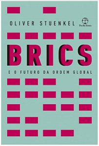 Brics e o Futuro da Ordem Global, os