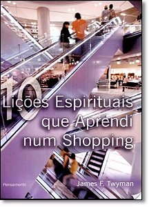 10 Licoes Espirituais Que Aprendi Num Shopping