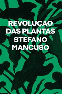 Revolucao das Plantas - Um Novo Modelo para o Futuro