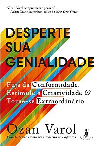 Desperte Sua Genialidade: Fuja da Conformidade, Estimule a Criatividade &