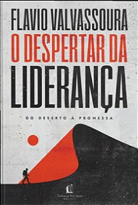 Despertar da Lideranca, O: do Deserto a Promessa