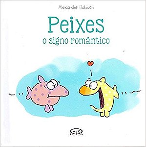Peixes: o Signo Romantico