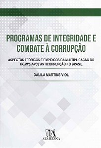 Programas de Integridade e Combate a Corrupcao: Aspectos Teoricos e Empiric