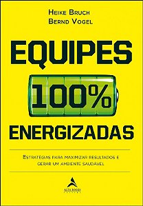 Equipes 100% Energizadas - Estrategias para Maximizar Resultados e Gerar Um