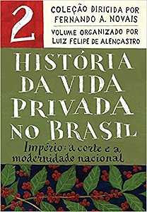 Historia da Vida Privada no Brasil - Vol.2