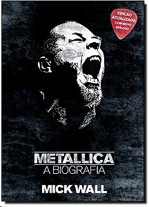 Metallica - a Biografia